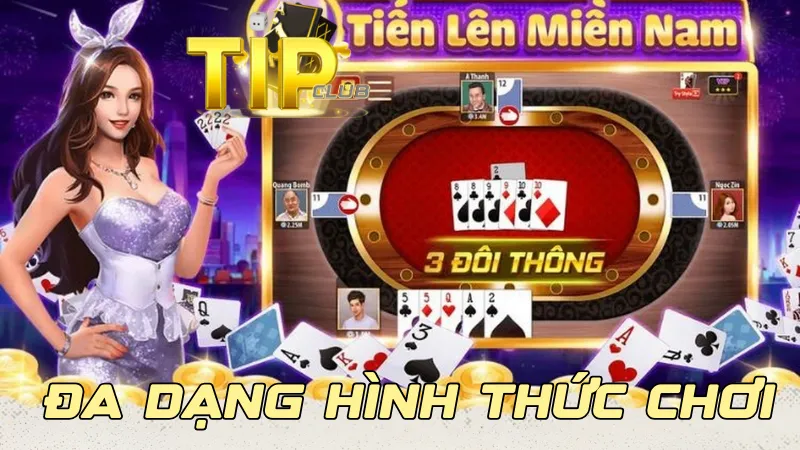 Nhiều hình thức chơi tiến lên miền nam TipClub cho anh em lựa chọn